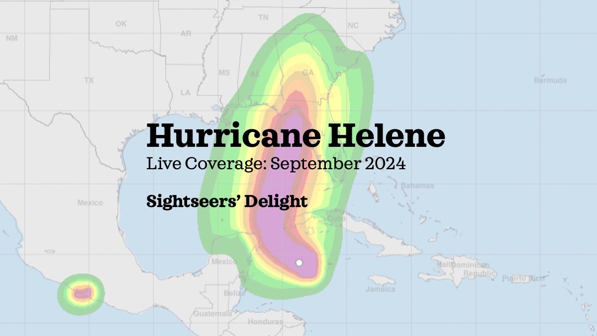 Hurricane Helene Live Coverage (September 2024) Sightseers' Delight